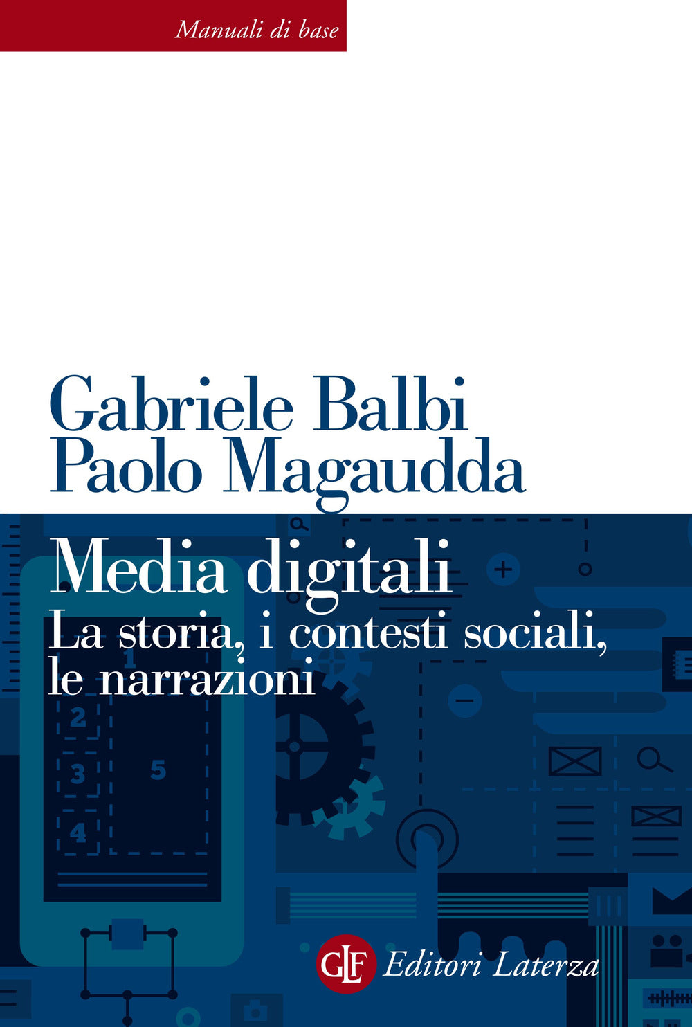 Media digitali. La storia, i contesti sociali, le narrazioni.