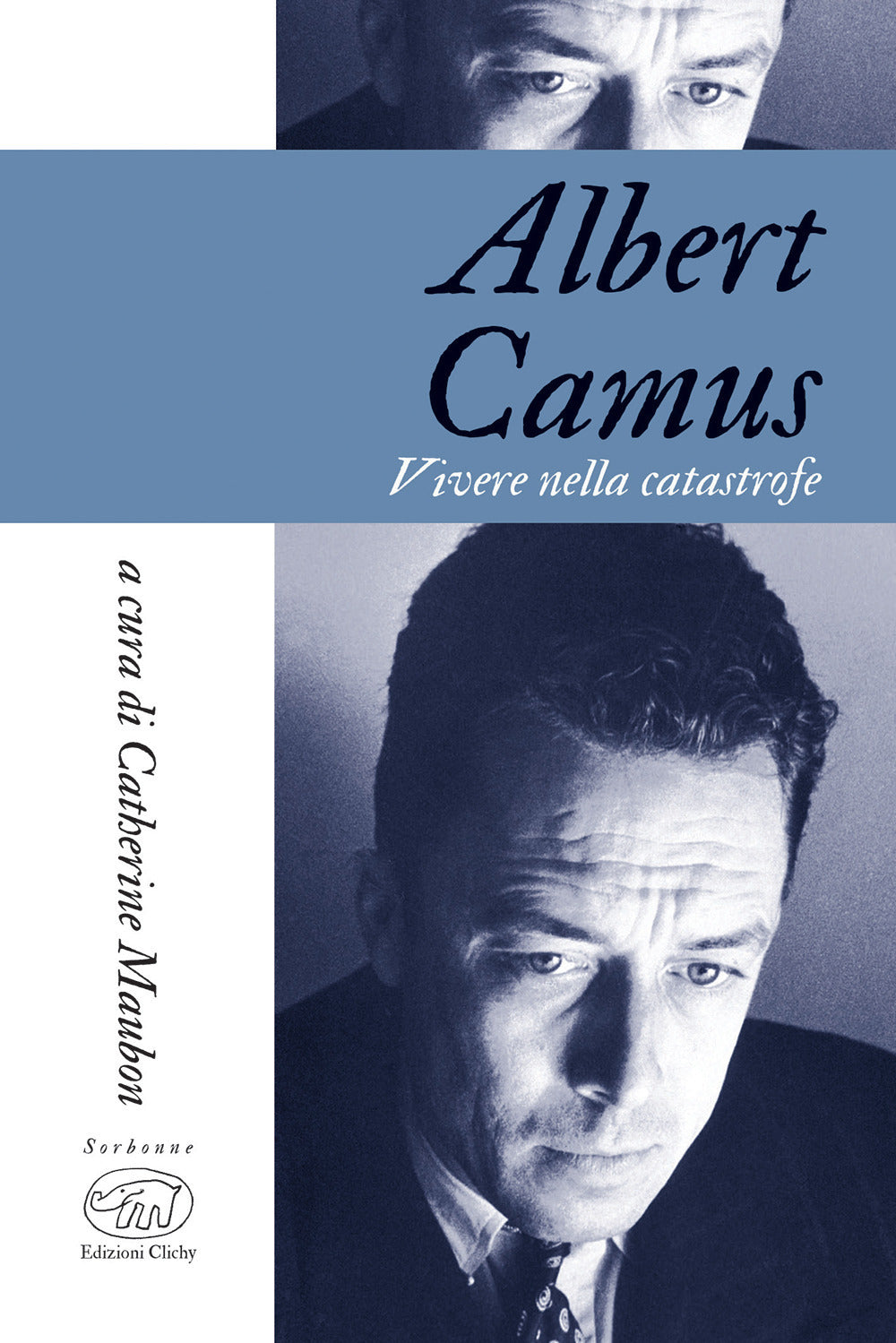 Albert Camus. Vivere in tempi di catastrofe.