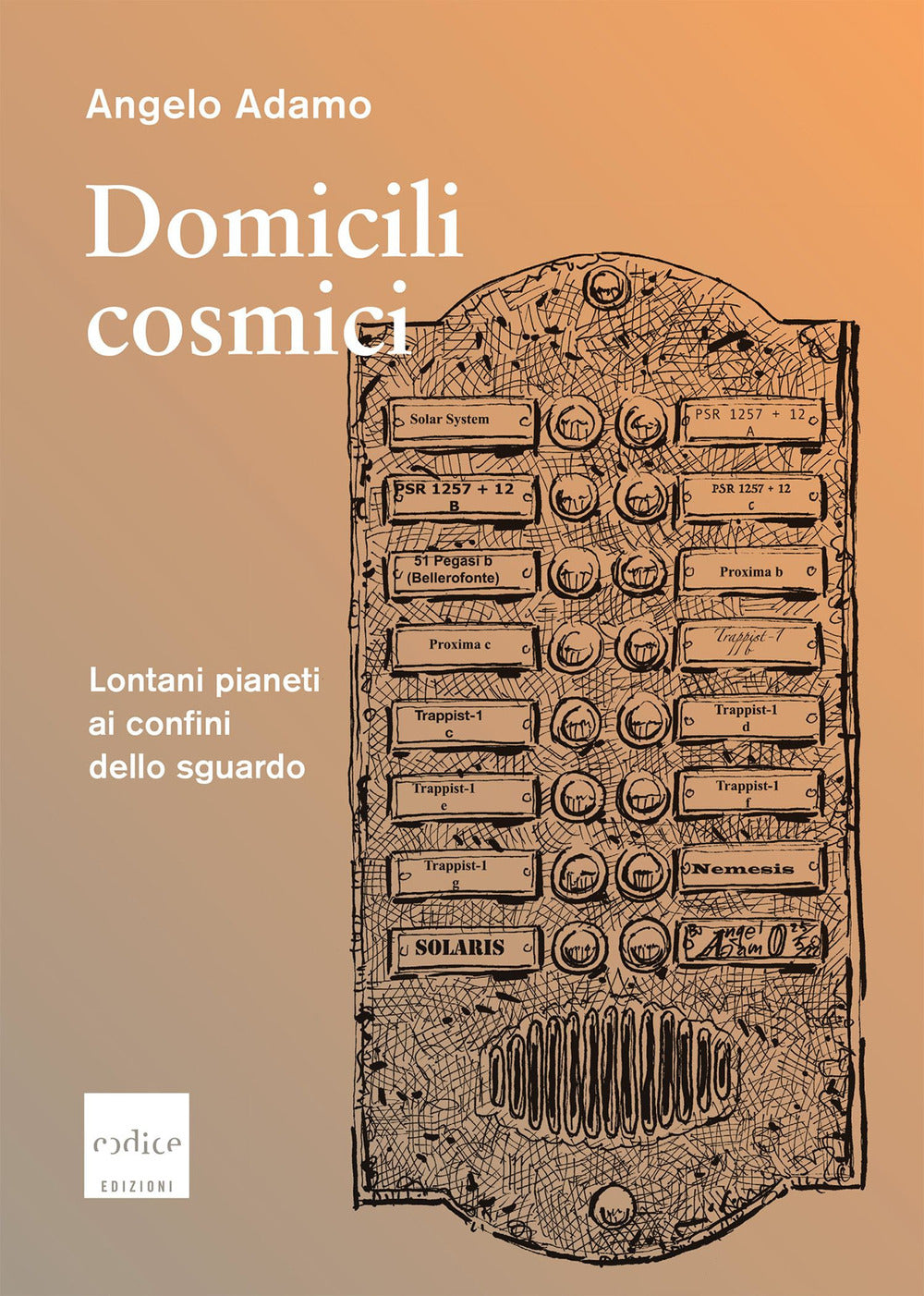 Domicili cosmici. Lontani pianeti ai confini dello sguardo.