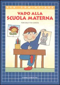 Vado alla scuola materna.