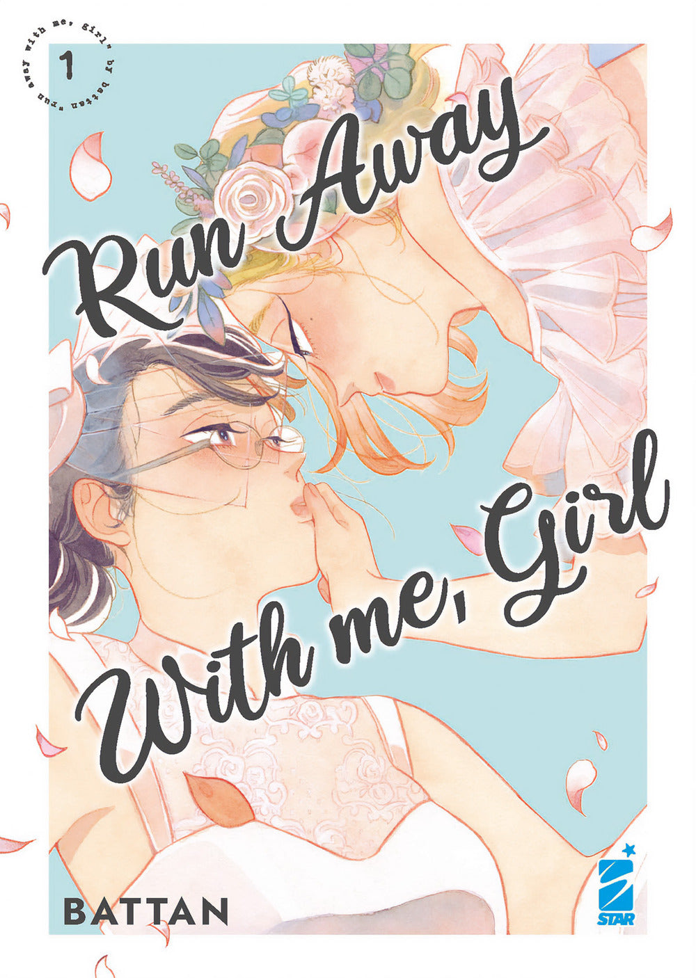 Run away with me, girl. Vol. 1.