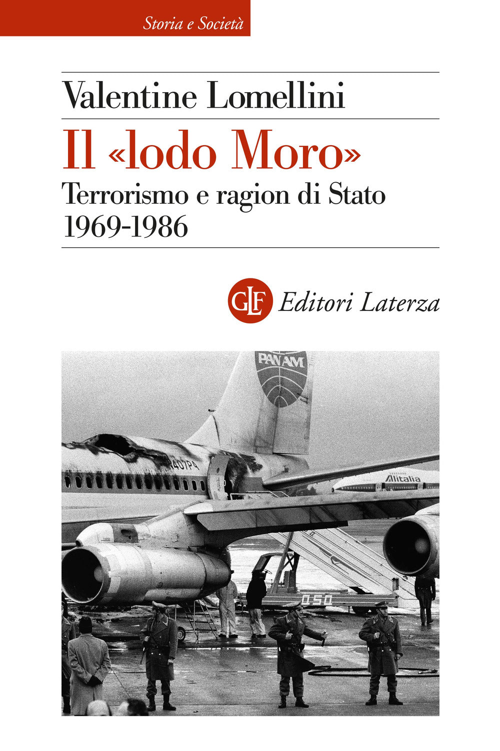 Il «lodo Moro». Terrorismo e ragion di Stato 1969 - 1986.