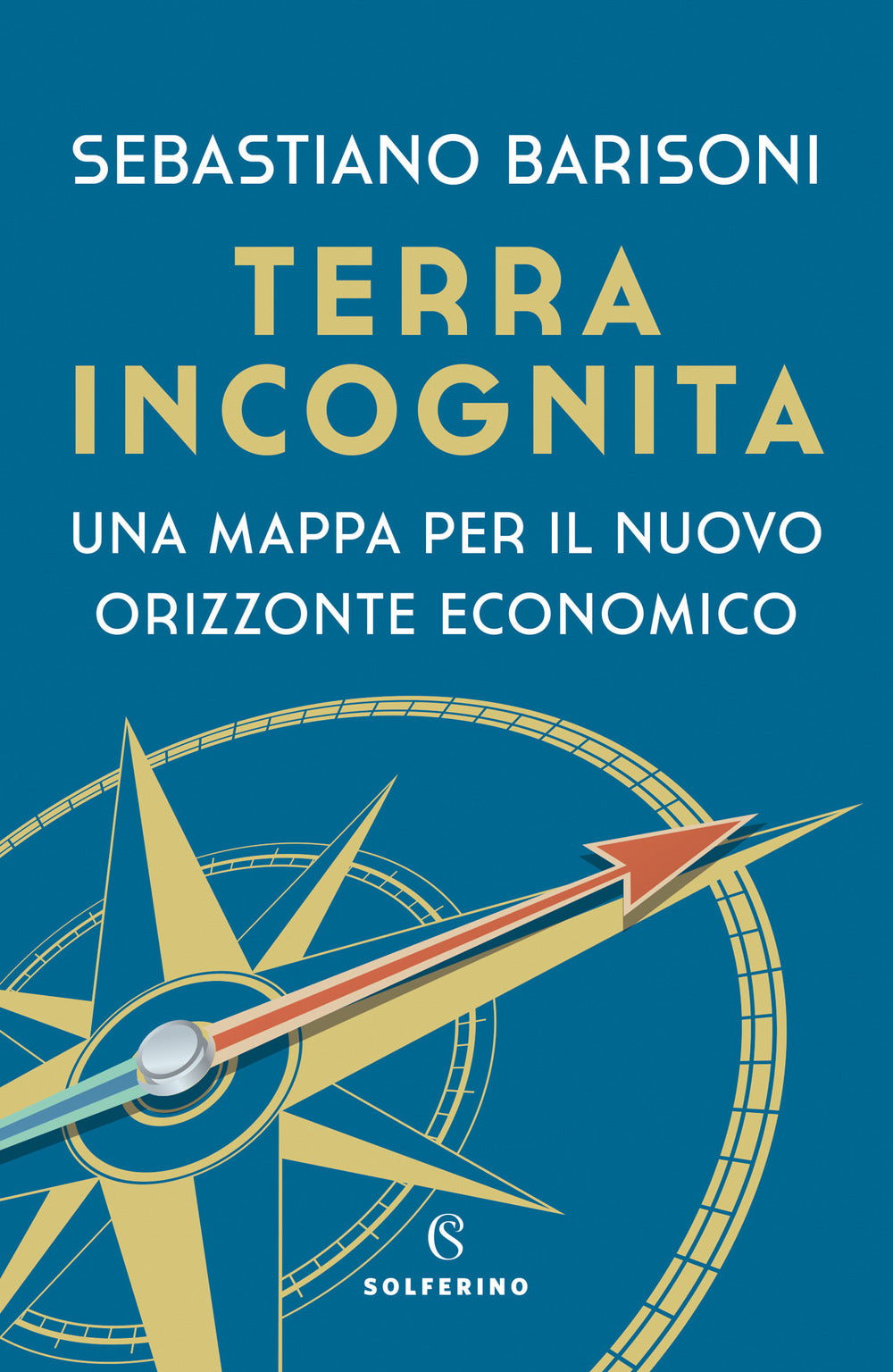 Terra incognita. Una mappa per il nuovo orizzonte economico.