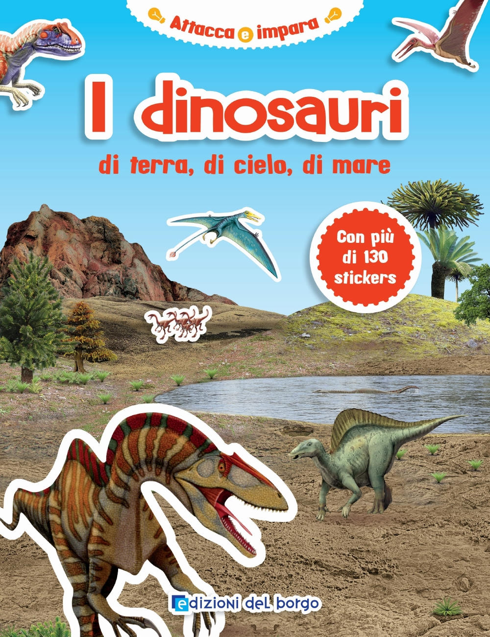 I Dinosauri. di terra, di cielo, di mare