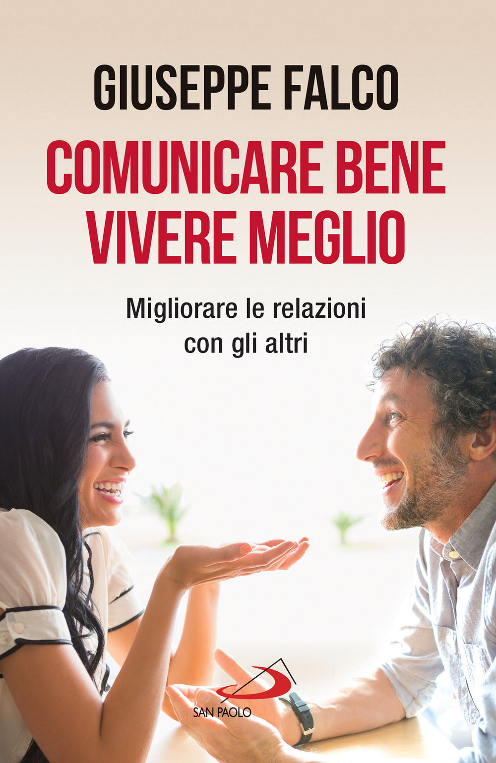 Comunicare bene, vivere meglio. Trappole e segreti della comunicazione interpersonale. Nuova ediz..