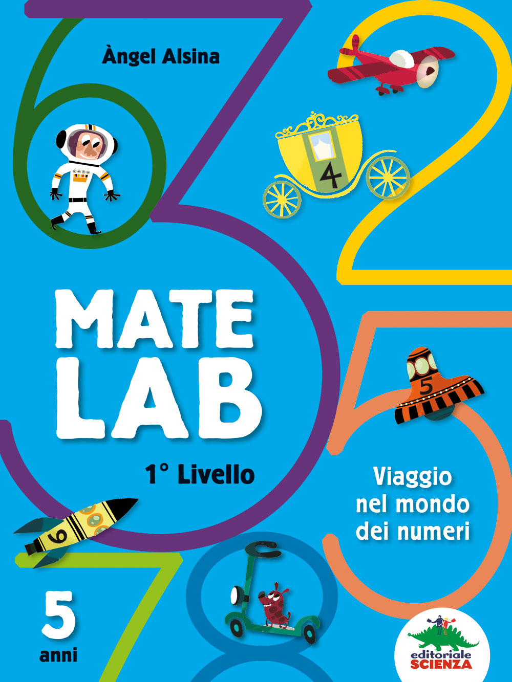 Mate Lab 1° livello. Viaggio nel mondo dei numeri