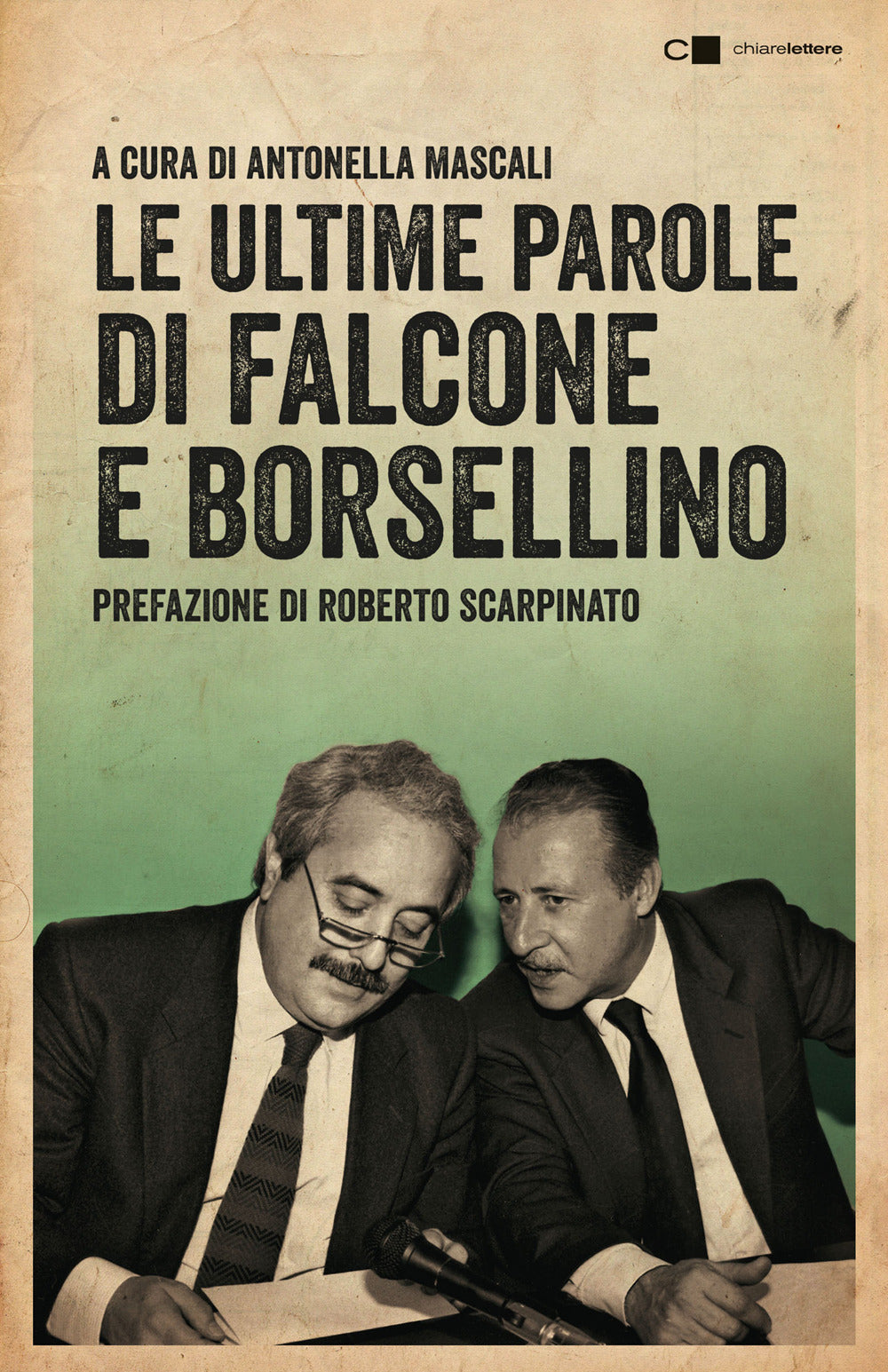 Le ultime parole di Falcone e Borsellino. Nuova ediz..