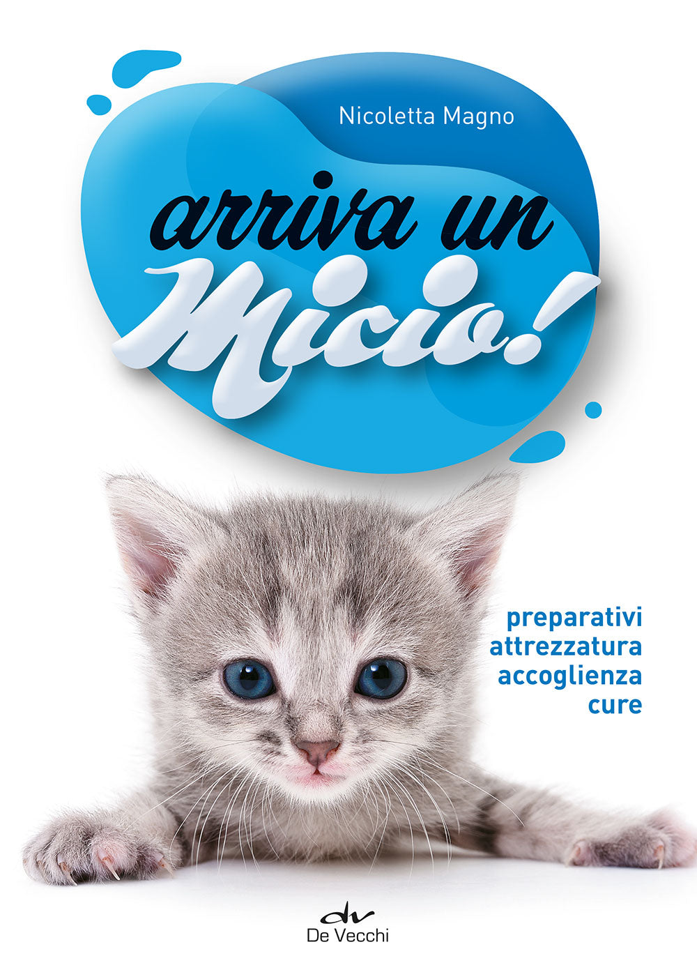 Arriva un micio . preparativi, attrezzatura, accoglienza, cure