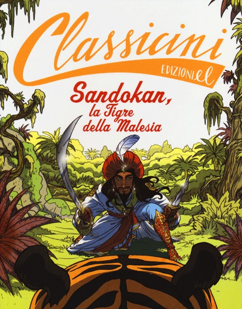 Sandokan, la tigre della Malesia da Emilio Salgari. Classicini. Ediz. illustrata.