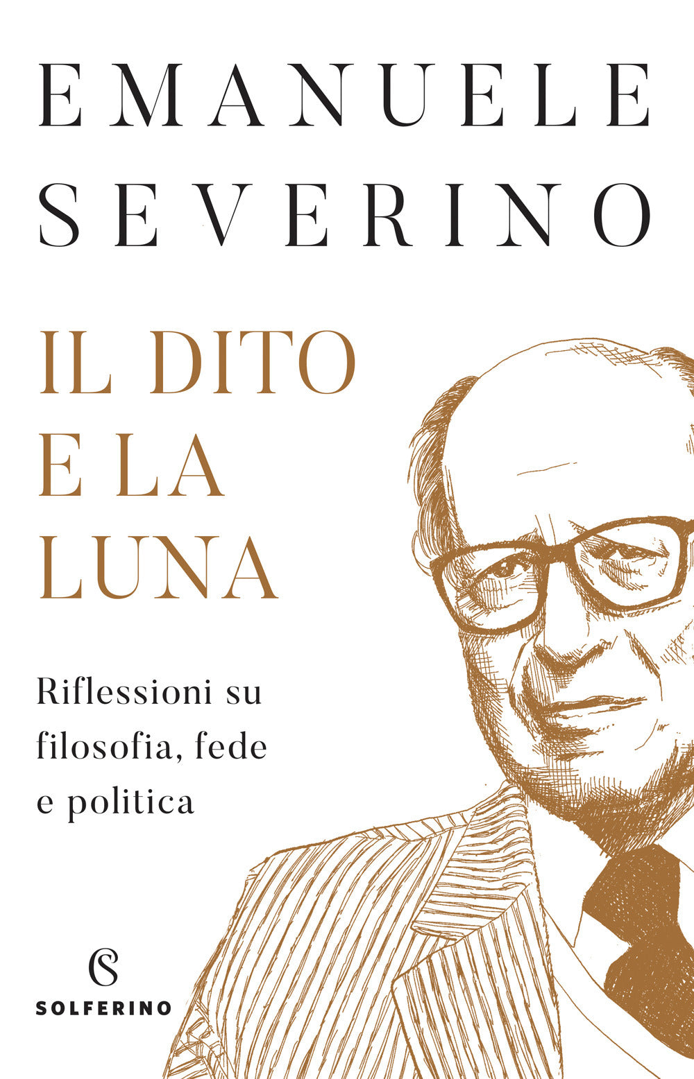 Il dito e la luna. Riflessioni su filosofia, fede e politica.