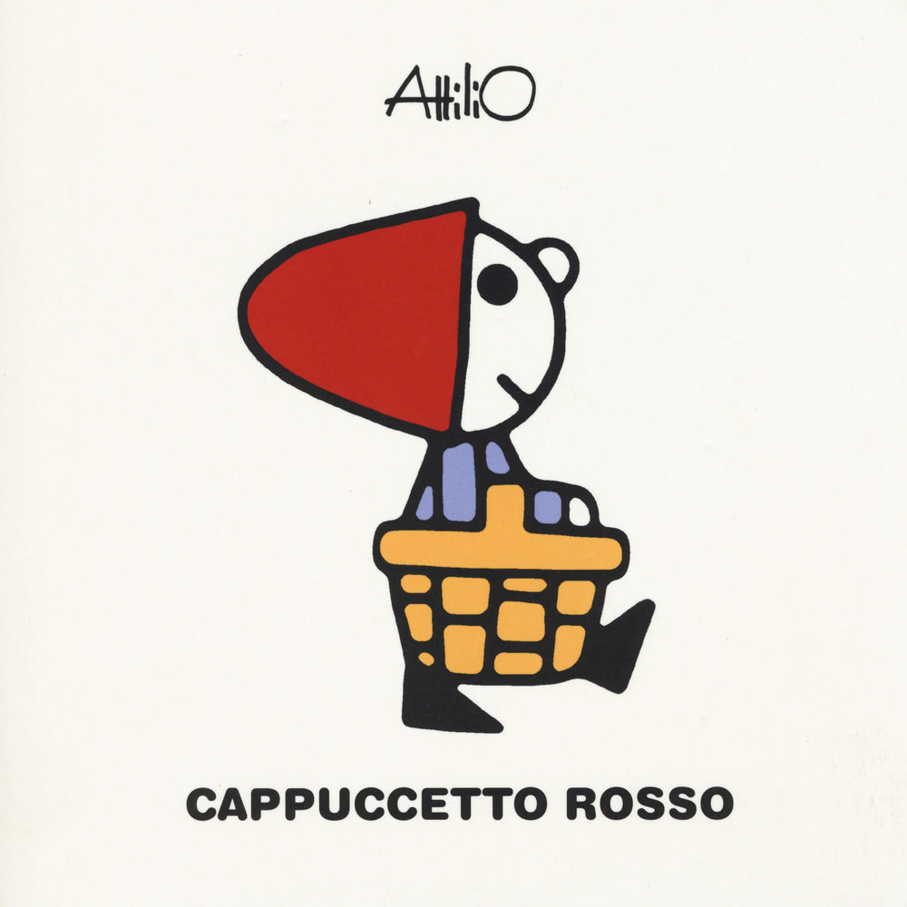 Cappuccetto Rosso. Le mini storie di Attilio. Ediz. a colori.