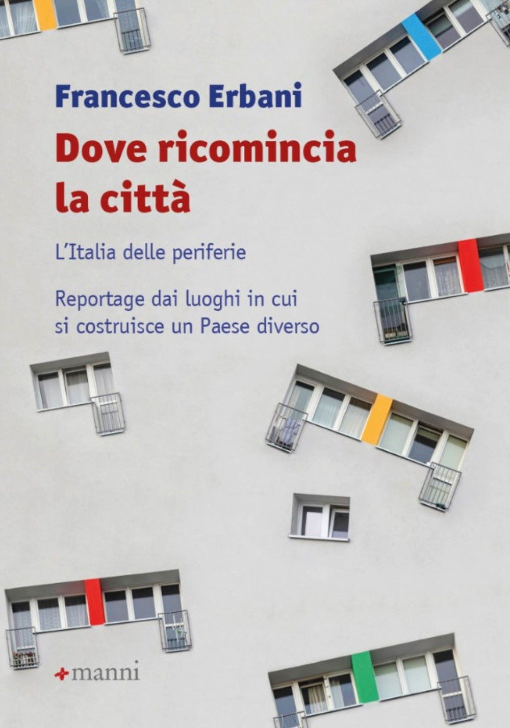 Dove ricomincia la città. L'Italia delle periferie. Reportage dai luoghi in cui si costruisce un Paese diverso.