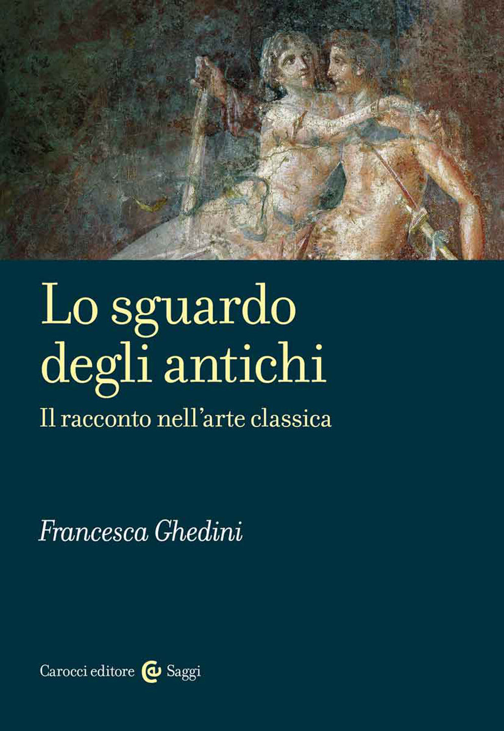 Lo sguardo degli antichi. Il racconto nell'arte classica.