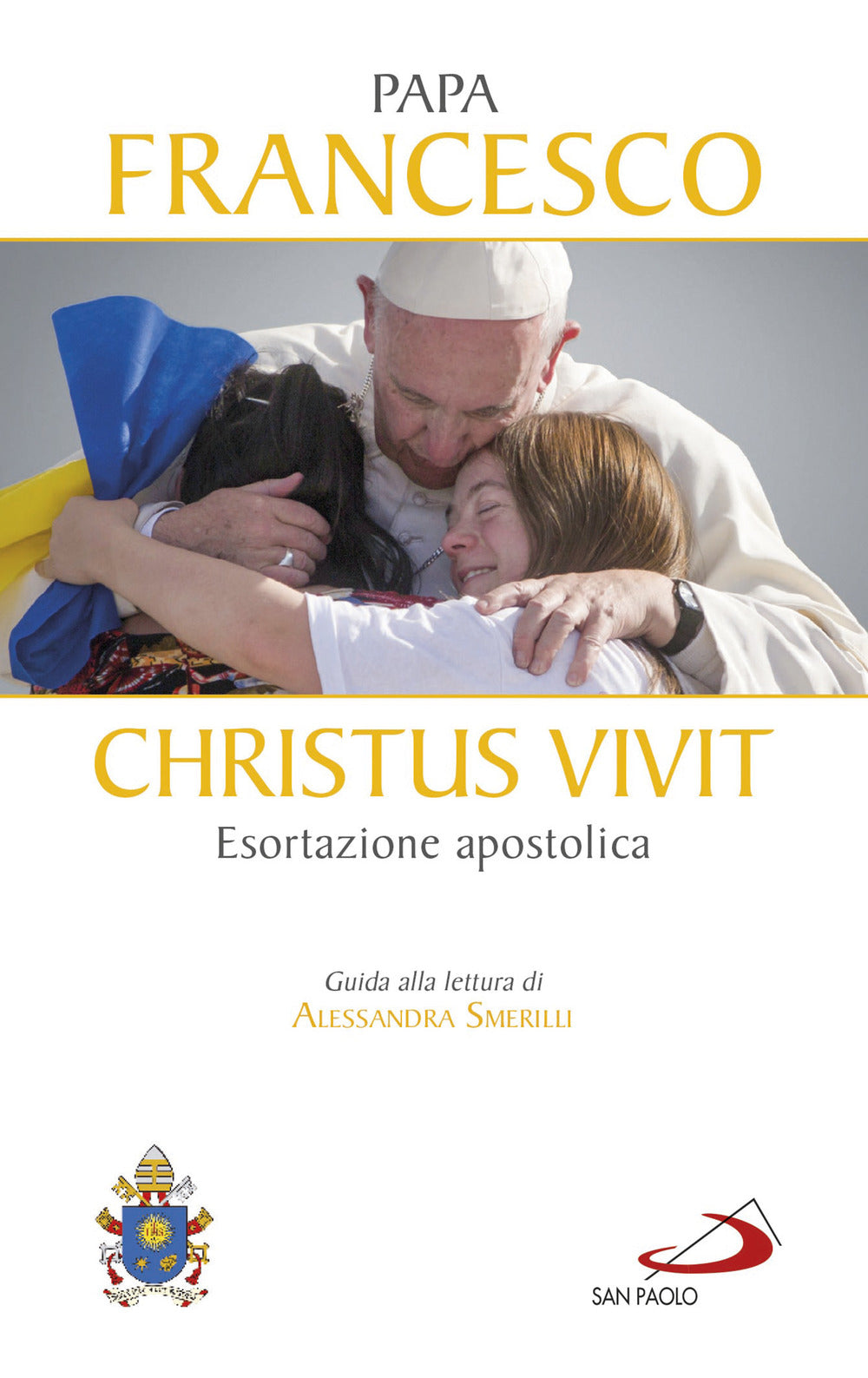 «Christus vivit». Esortazione apostolica postsinodale ai giovani e a tutto il popolo di Dio. Con una guida alla lettura di Alessandra Smerilli.
