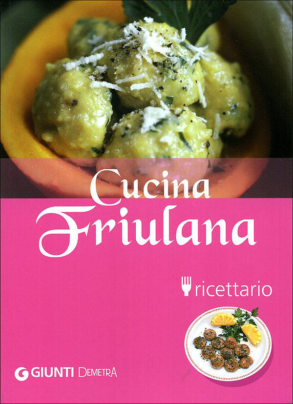 Cucina Friulana. Ricettario - Nuova edizione