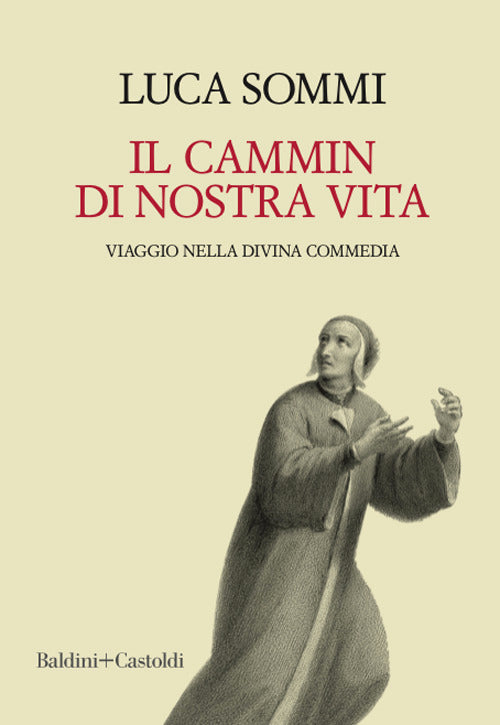 Il cammin di nostra vita. Viaggio nella Divina Commedia.