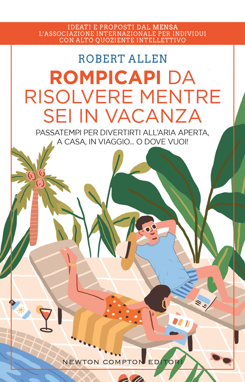 Rompicapi da risolvere mentre sei in vacanza. Passatempi per divertirti all'aria aperta, a casa, in viaggio... O dove vuoi!.