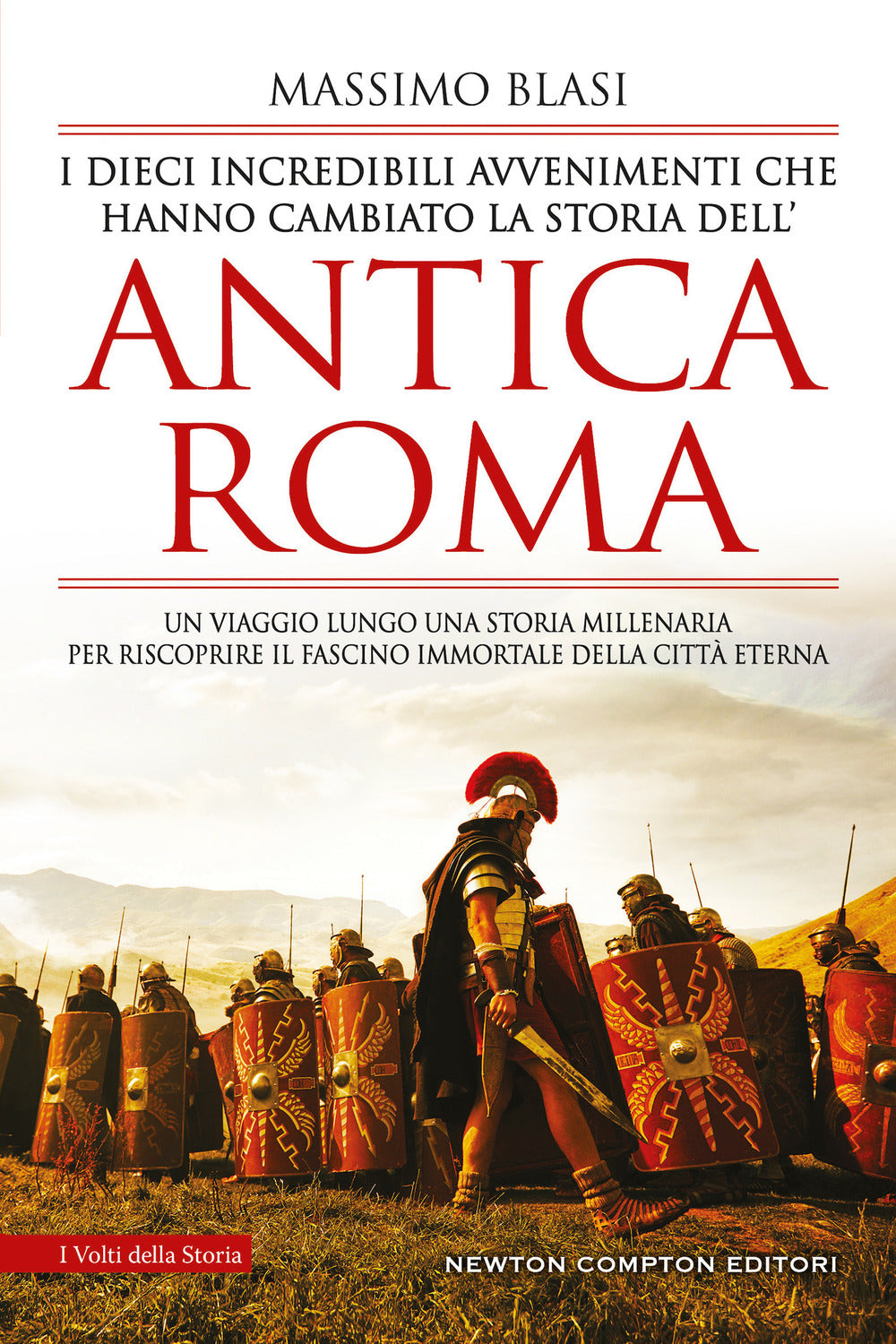 I dieci incredibili avvenimenti che hanno cambiato la storia dell'antica Roma.