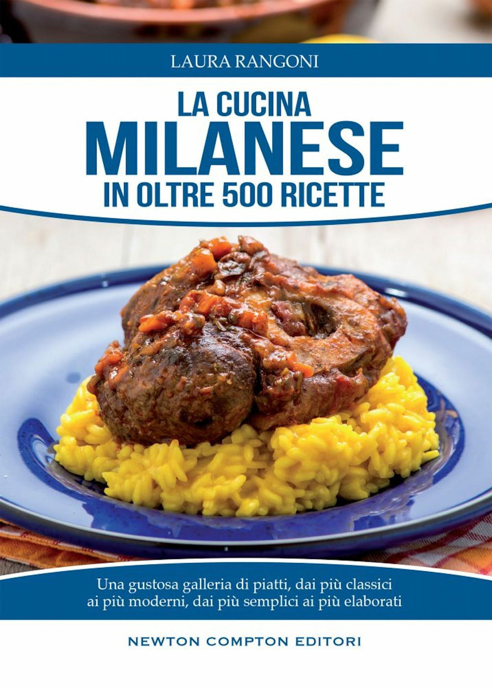 La cucina milanese in oltre 500 ricette.