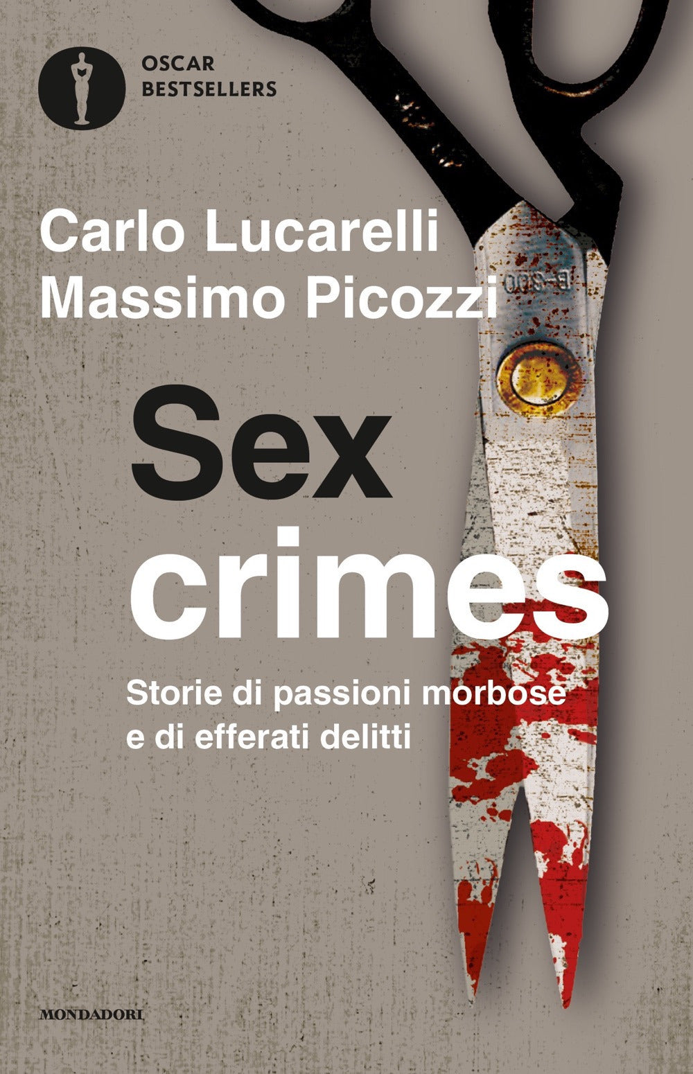 Sex crimes. Storie di passioni morbose e di efferati delitti.