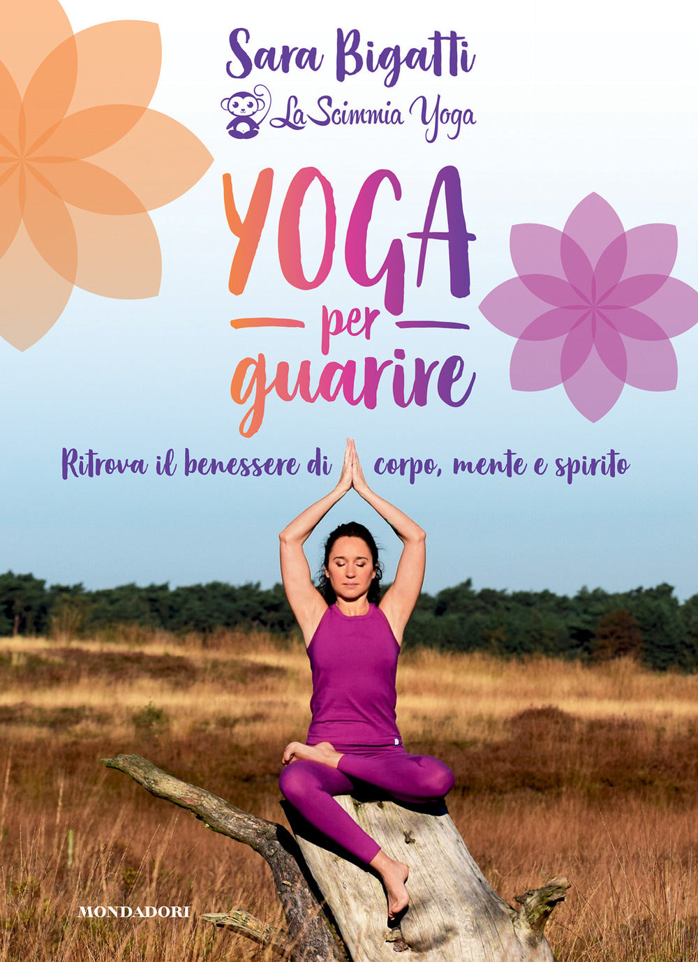 Yoga per guarire. Ritrova il benessere di corpo, mente e spirito.