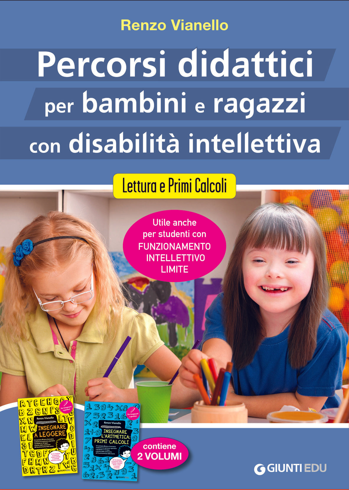 Percorsi didattici per bambini e ragazzi con disabilità intellettiva . Lettura e primi calcoli