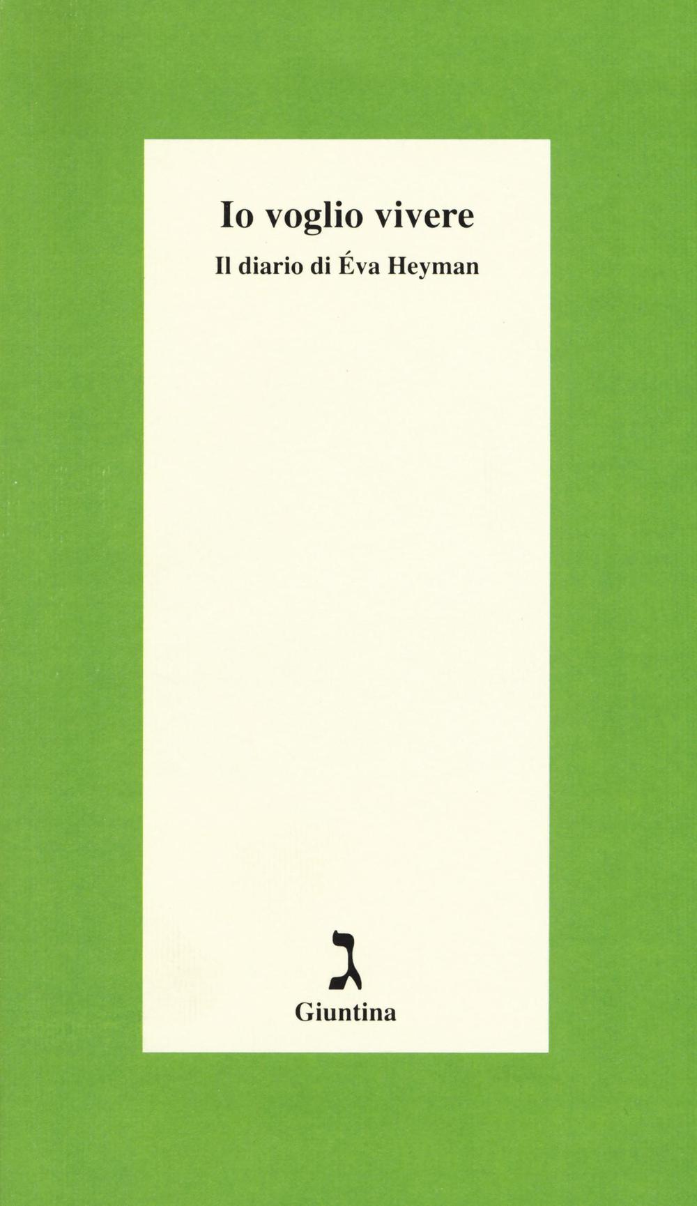 Io voglio vivere. Il diario di Éva Heyman.