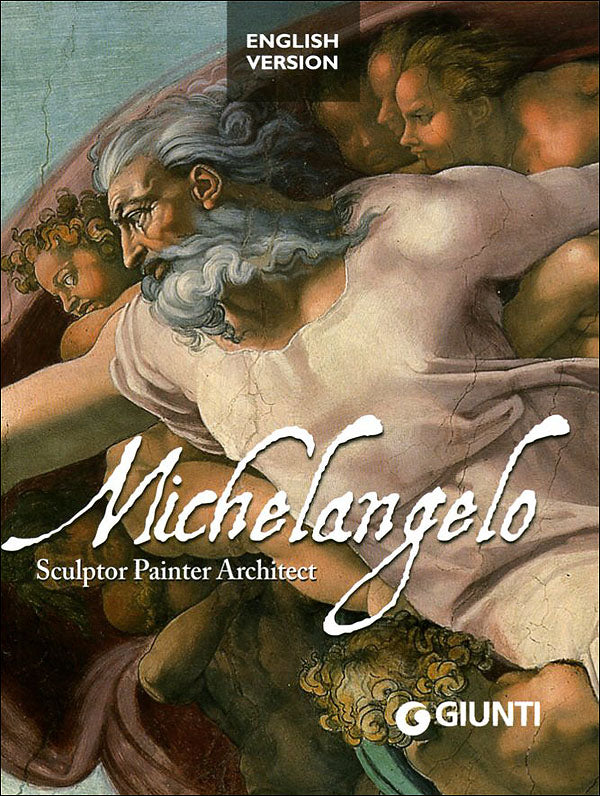 Michelangelo. Sculptor, Painter, Architect - English version