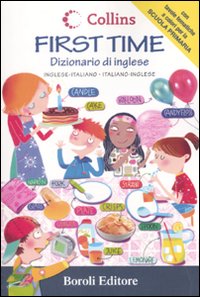 First time. Dizionario di inglese. Inglese-italiano, italiano-inglese. Ediz. bilingue.