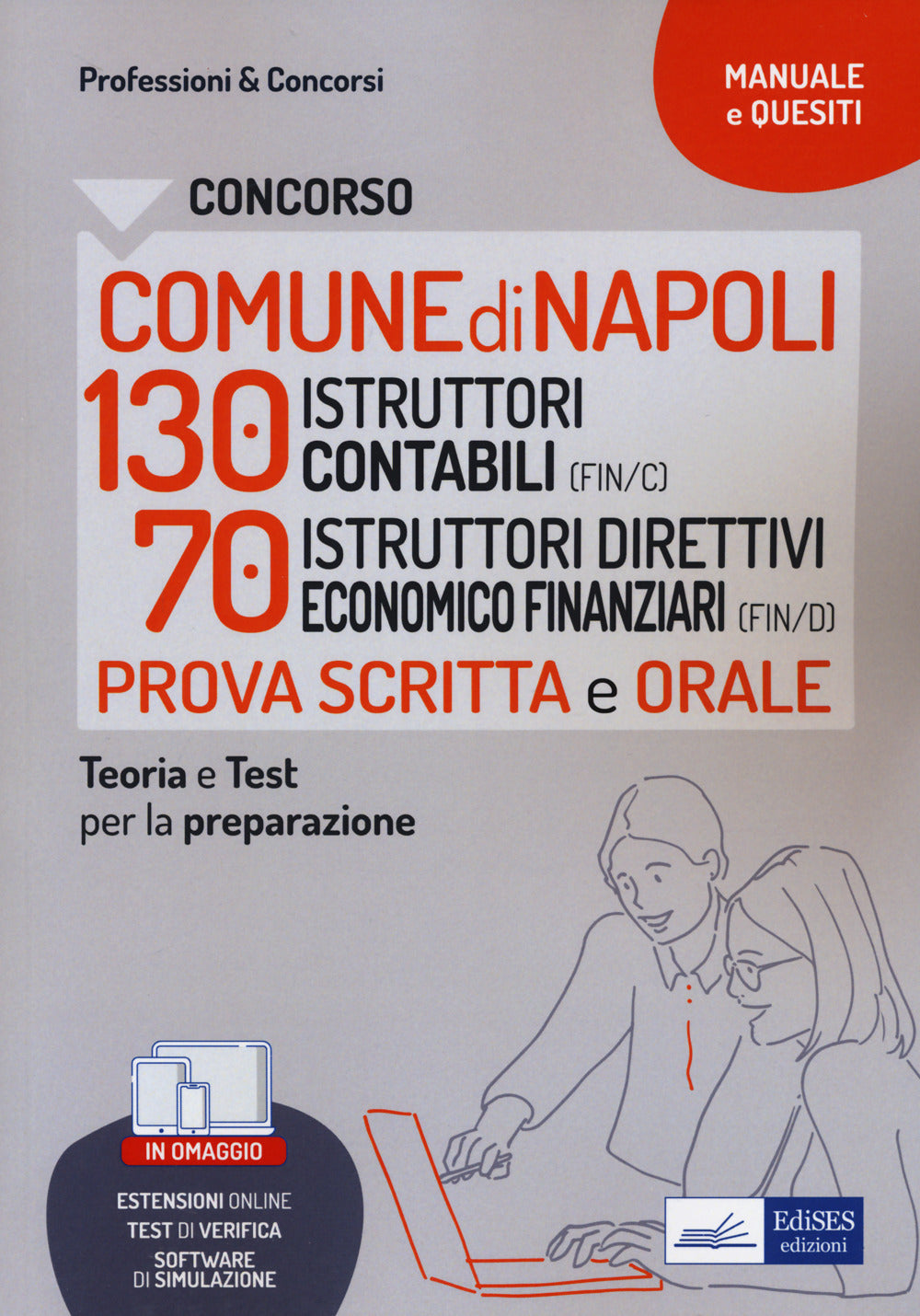 Concorso comune di Napoli. 130 istruttori contabili e 70 istruttori direttivi economico finanziari. Con espansione online. Con software di simulazione.