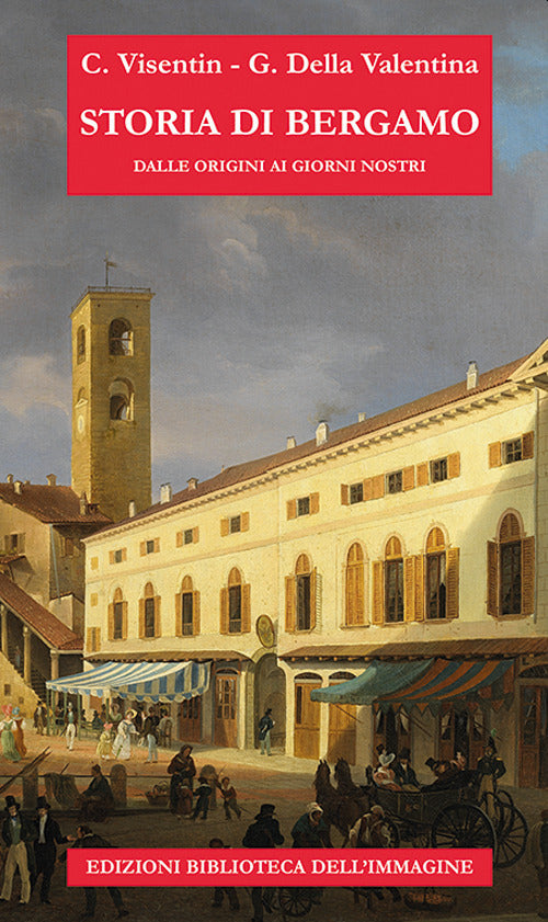 Storia di Bergamo dalle origini ai giorni nostri.