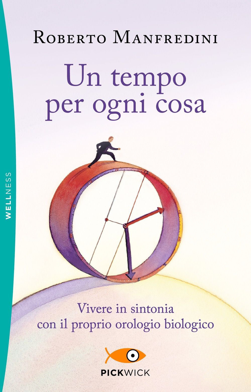 Un tempo per ogni cosa. Vivere in sintonia con il proprio orologio biologico.