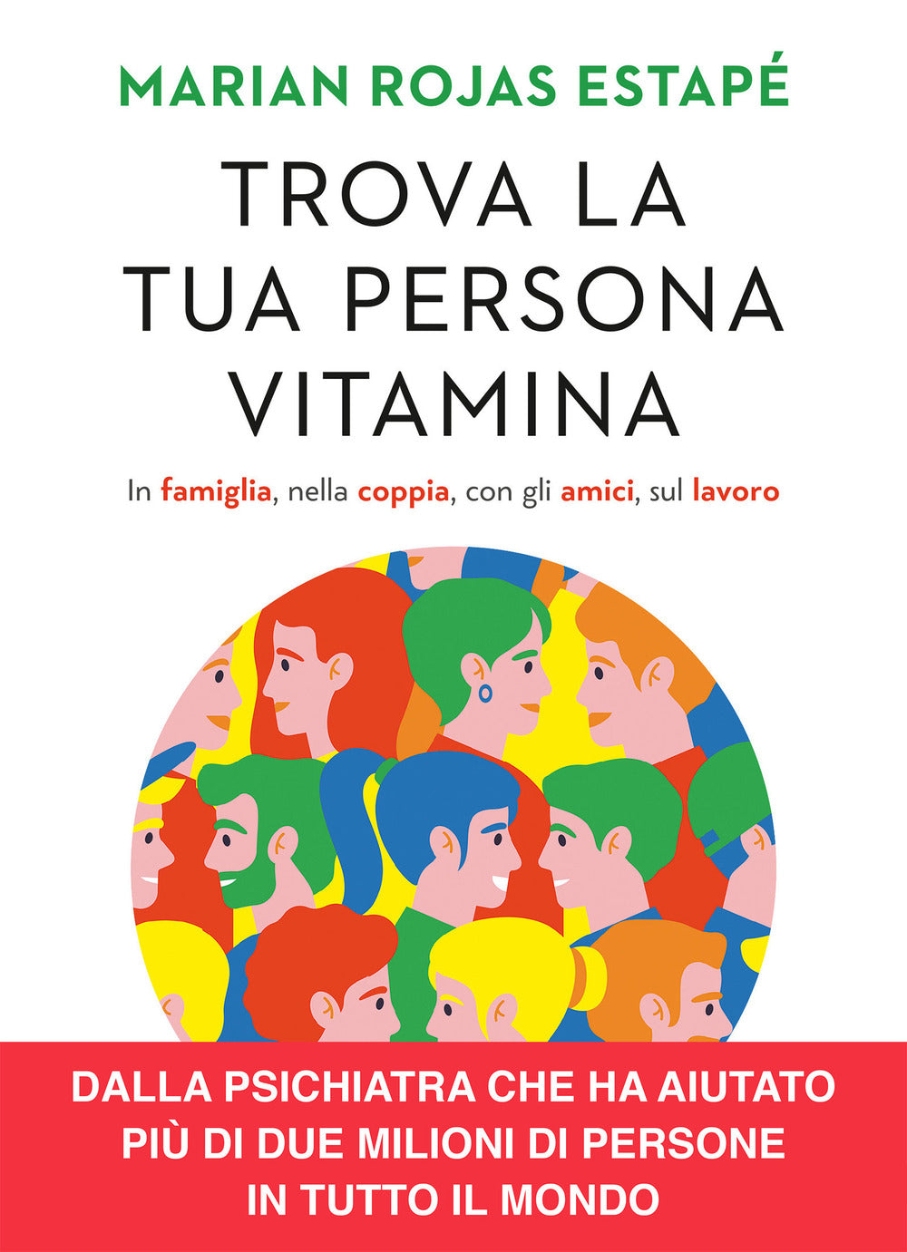 Trova la tua persona vitamina. In famiglia, nella coppia, con gli amici, sul lavoro