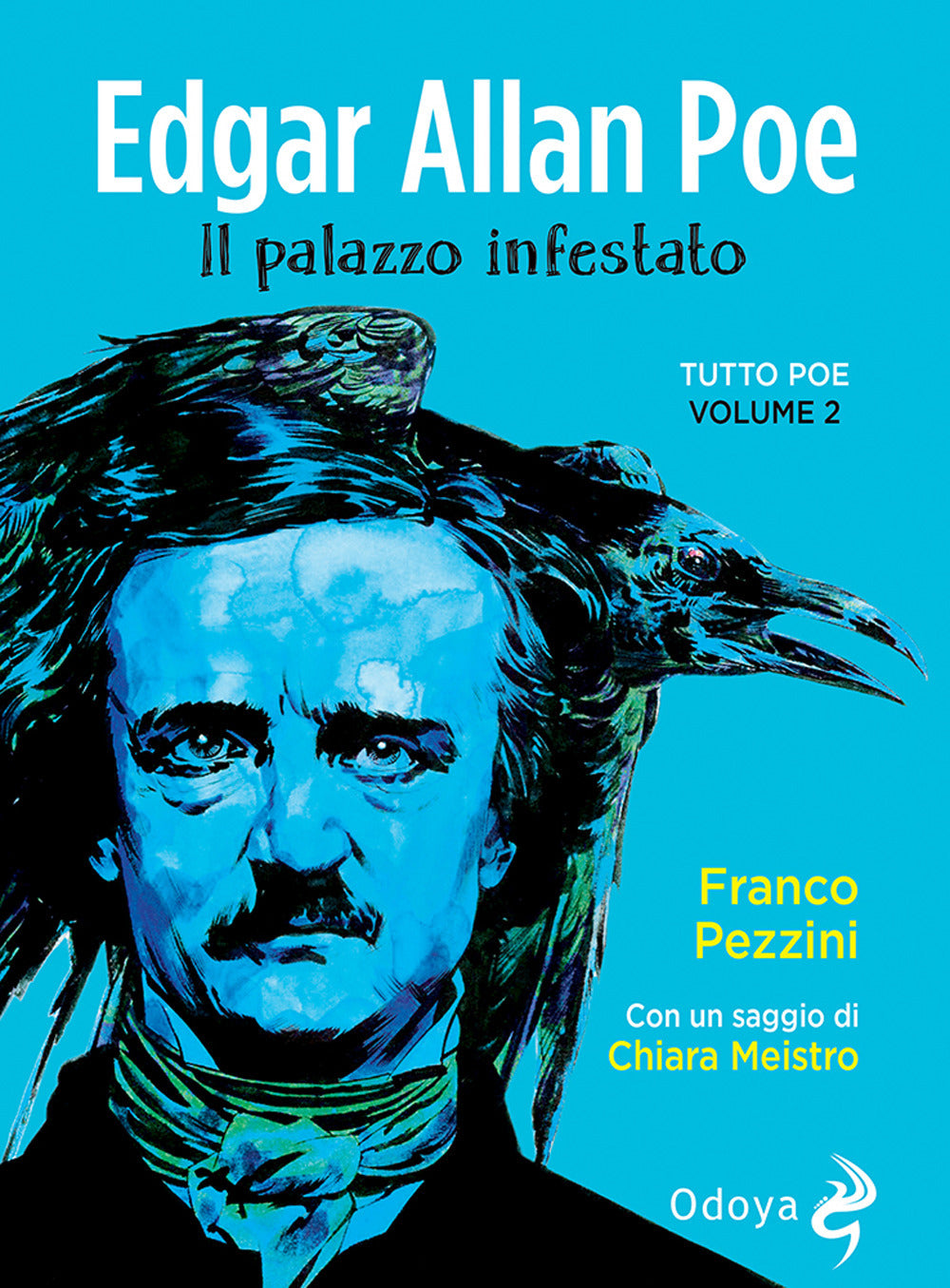 Edgar Allan Poe. Il palazzo infestato. Tutto Poe. Nuova ediz.. Vol. 2.