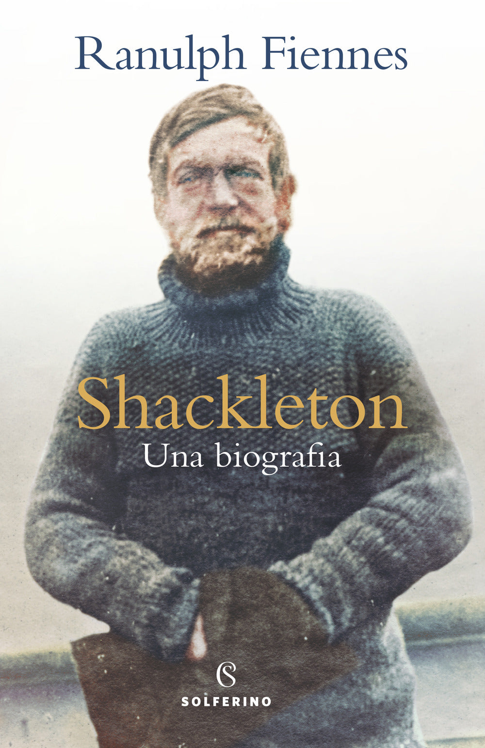 Shackleton. Una biografia.