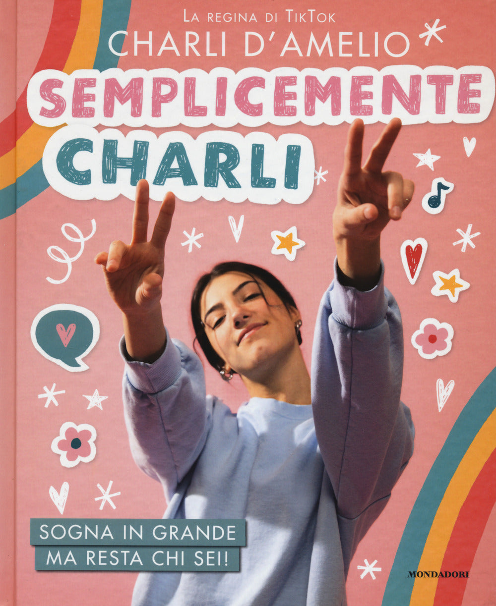 Semplicemente Charli. Sogna in grande ma resta chi sei!.