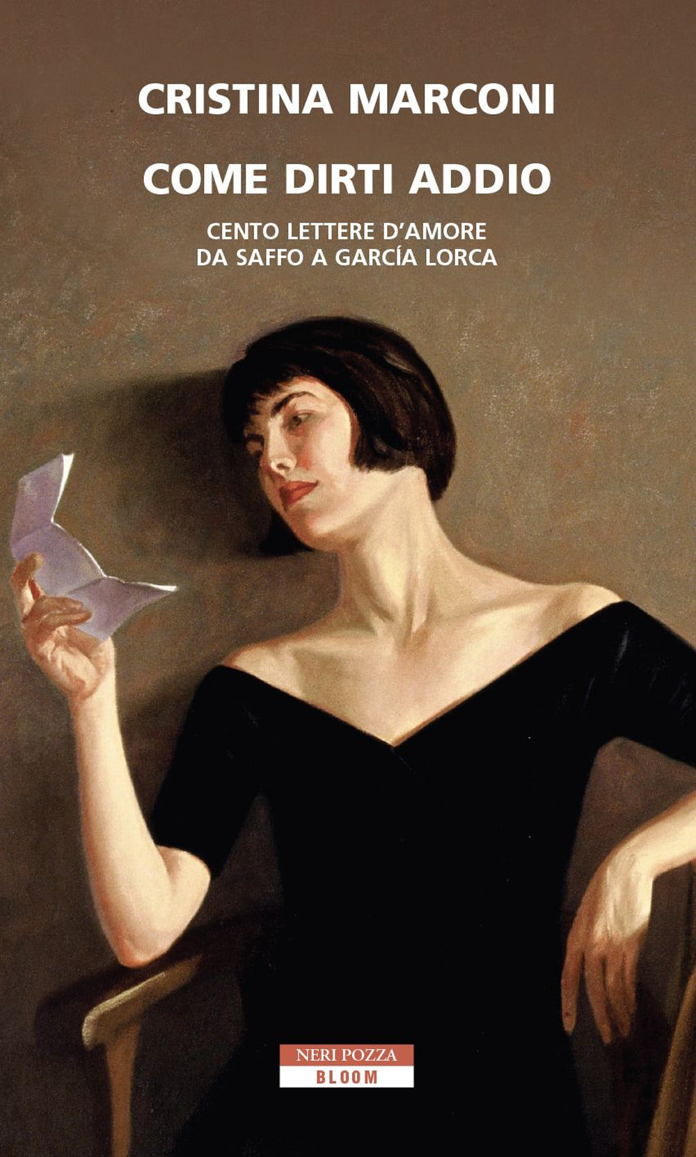 Come dirti addio. Cento lettere d'amore da Saffo a Garcia Lorca.