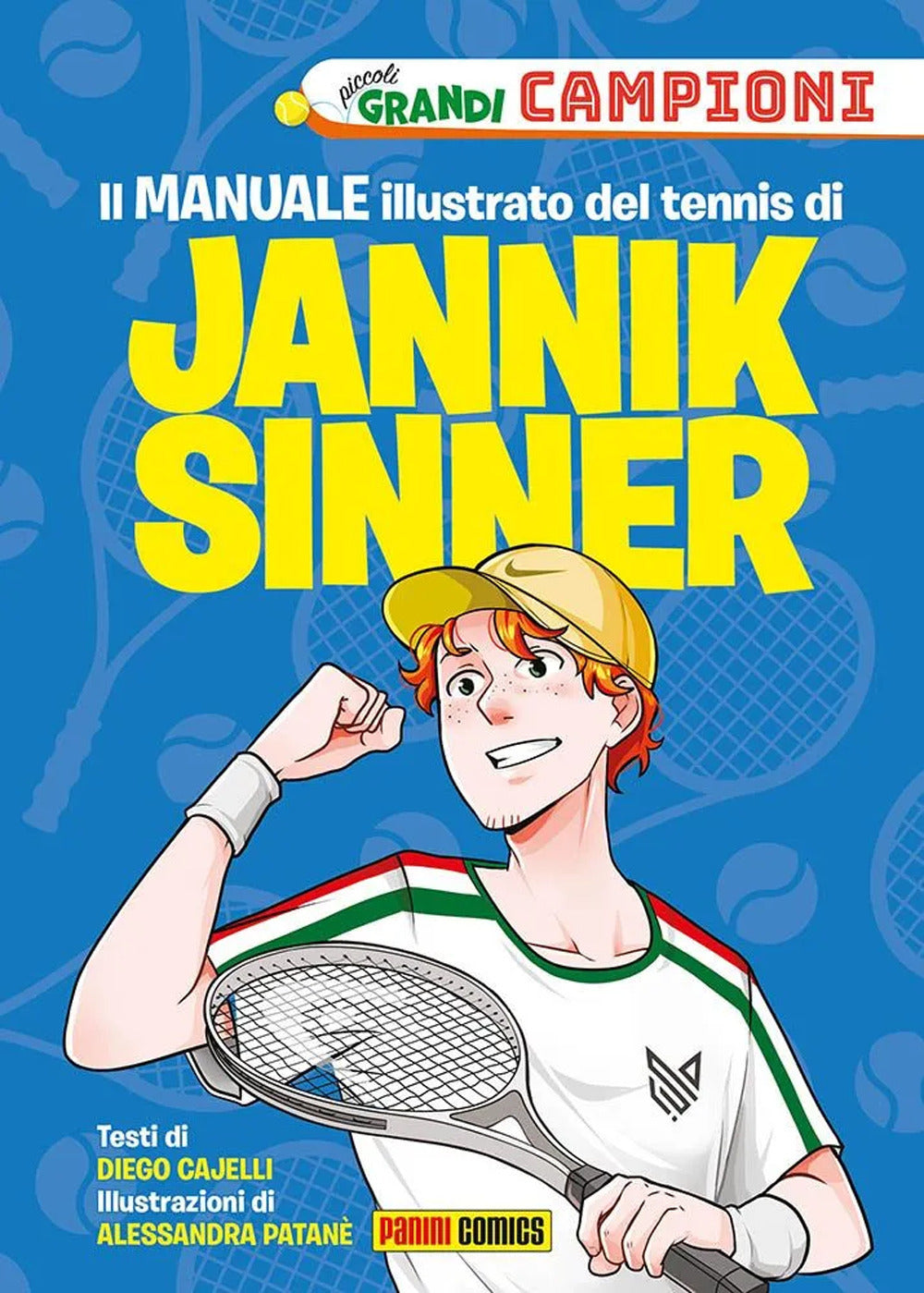 Il Il manuale illustrato del tennis di Jannik Sinner. Piccoli grandi campioni. Ediz. a colori.