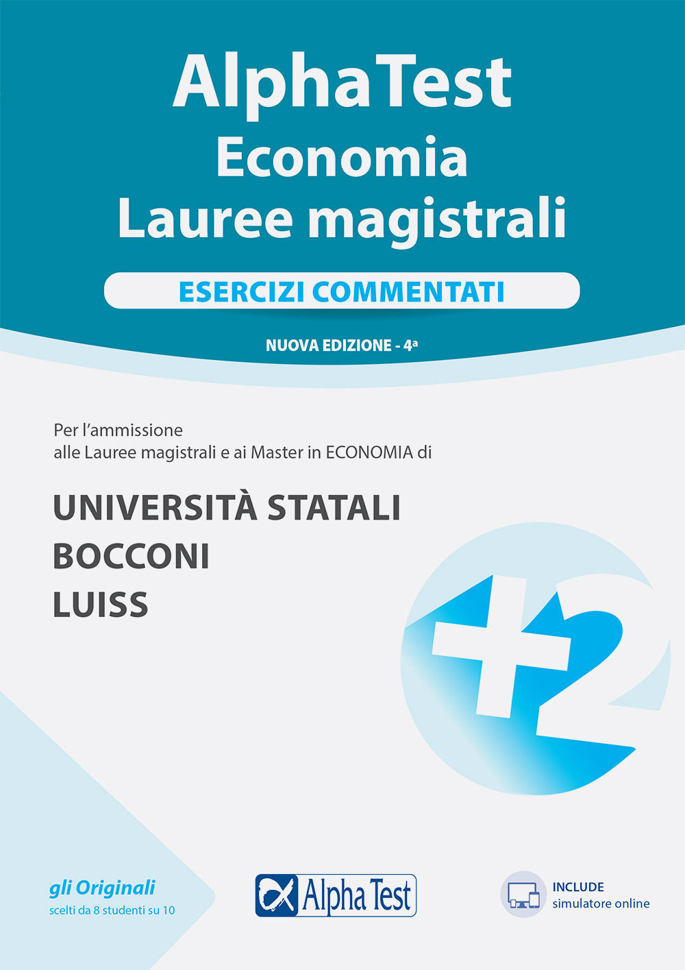 Alpha Test. Economia. Lauree magistrali. Esercizi commentati. Nuova ediz. Con software di simulazione.