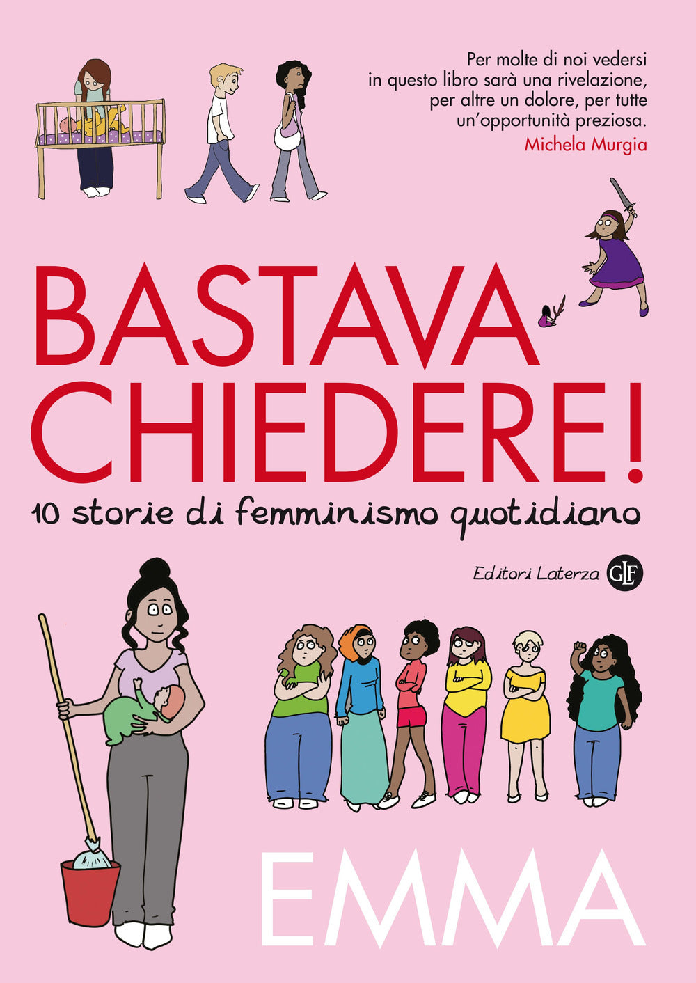 Bastava chiedere! 10 storie di femminismo quotidiano.