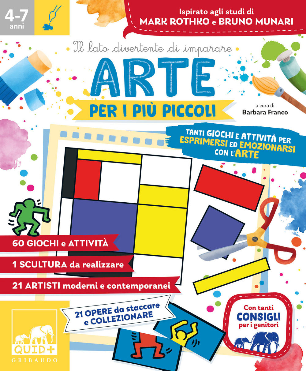 Arte per i più piccoli. Tanti giochi e attività per esprimersi ed emozionarsi con l'arte e le sue espressioni. Ediz. a colori.