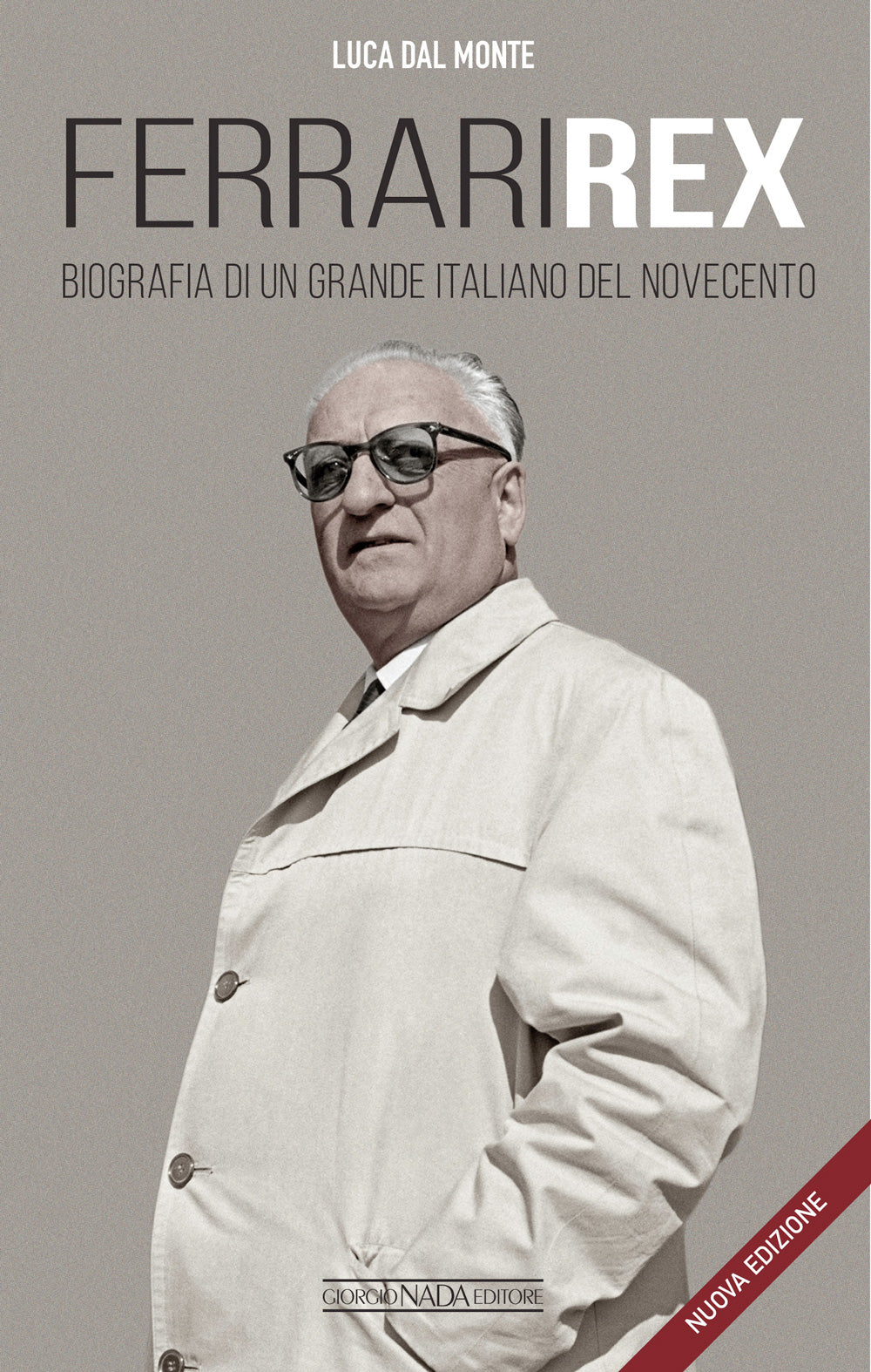 FERRARI REX. Biografia di un grande italiano del Novecento