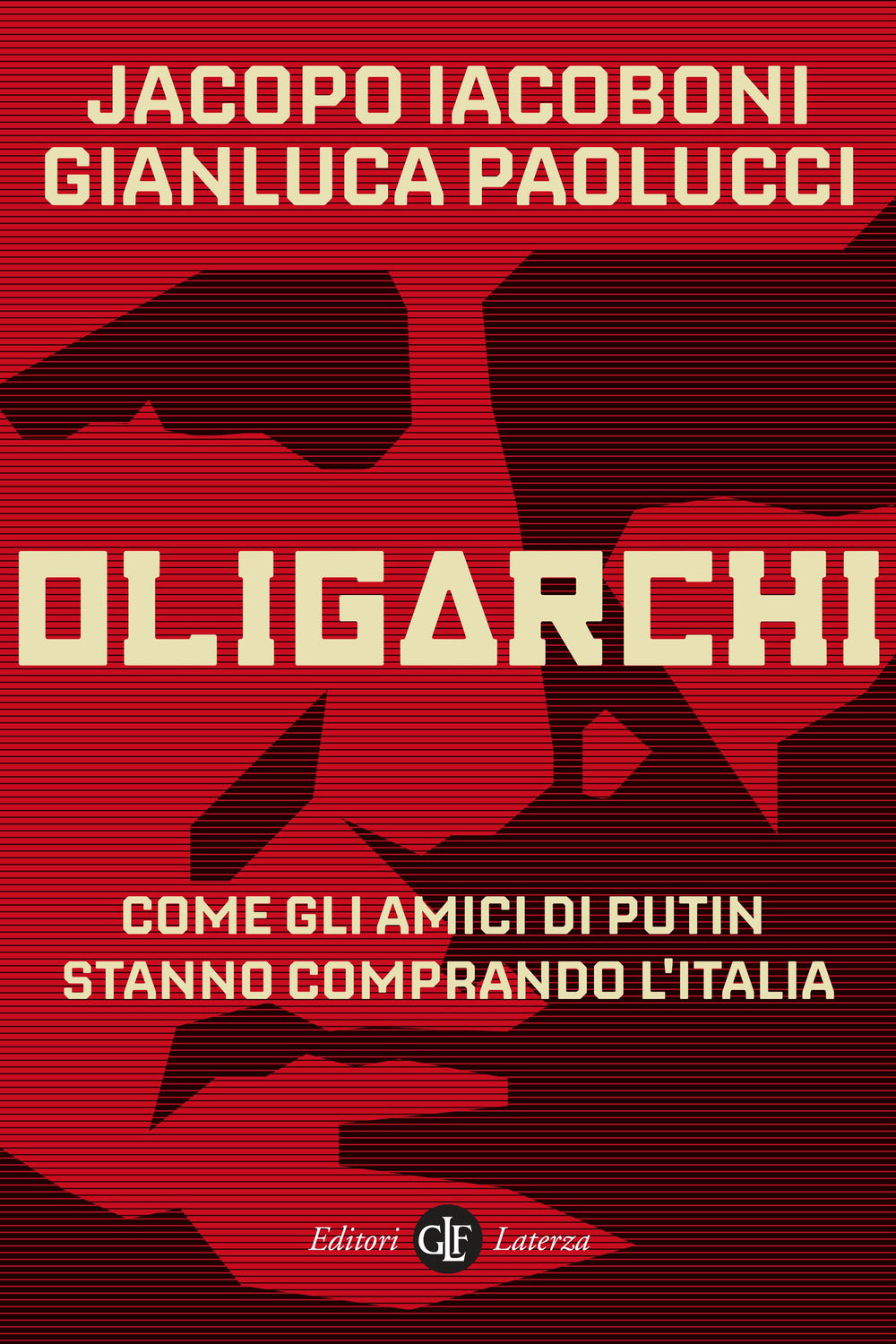 Oligarchi. Come gli amici di Putin stanno comprando l'Italia.