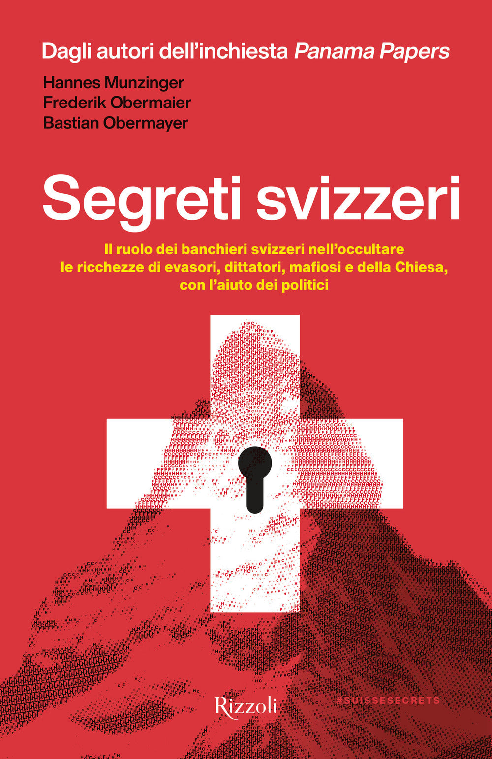 Segreti svizzeri. Il ruolo dei banchieri svizzeri nell'occultare le ricchezze di evasori, dittatori, mafiosi e della chiesa con l'aiuto dei politici.