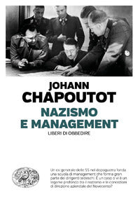 Nazismo e management. Liberi di obbedire.