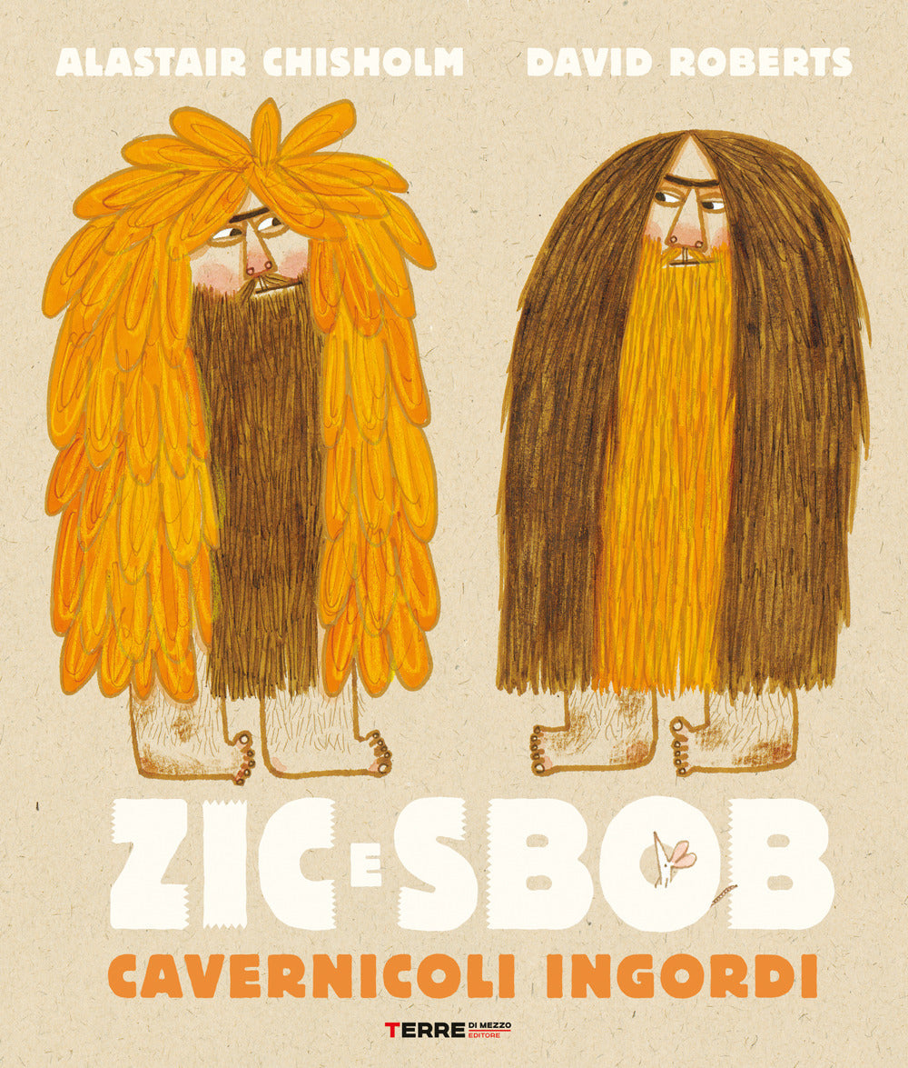 Zic e Sbob. Cavernicoli ingordi. Ediz. illustrata.