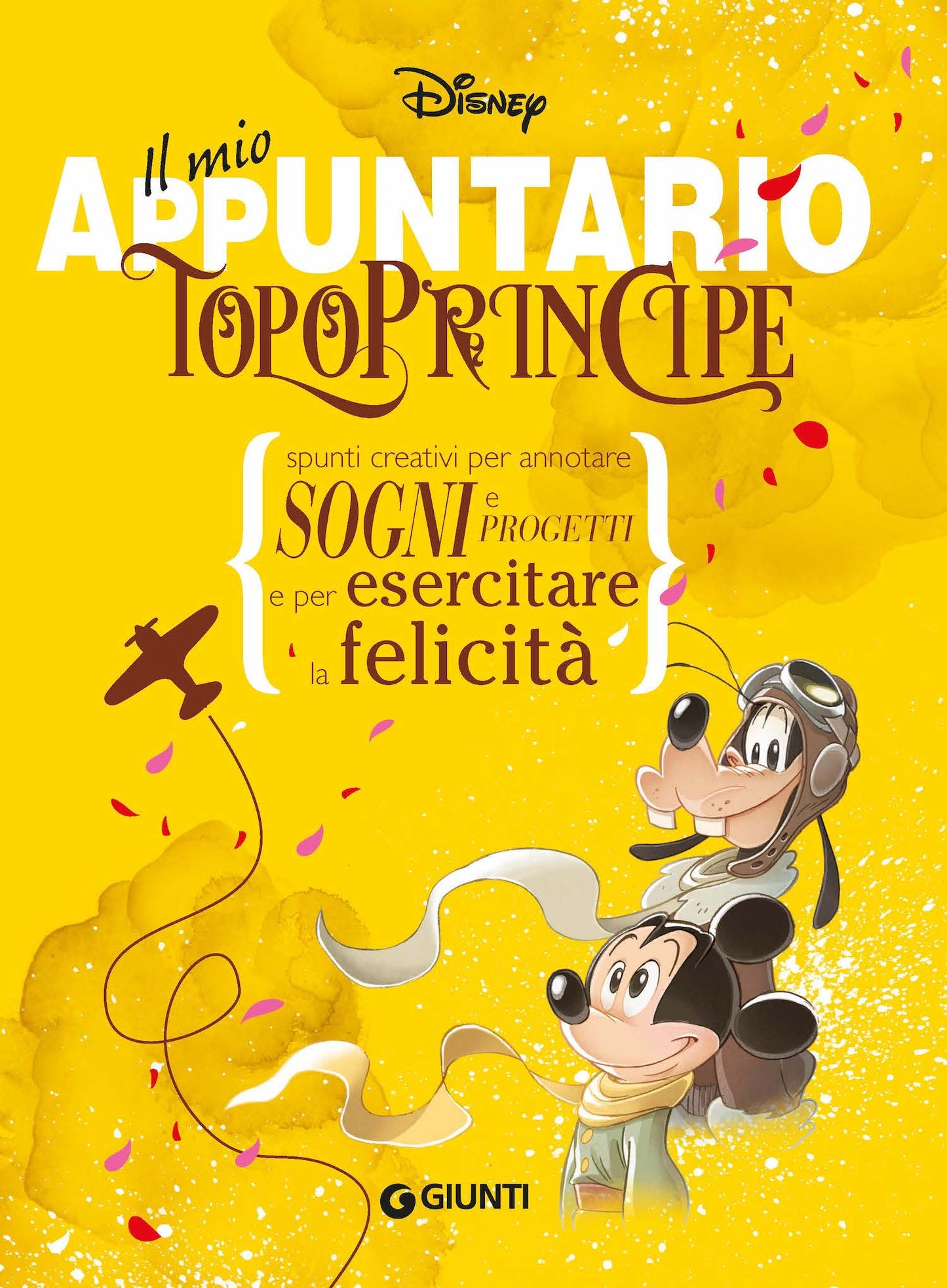 TopoPrincipe - Il mio appuntario. Spunti creativi per appuntare sogni e progetti e per esercitare la felicità