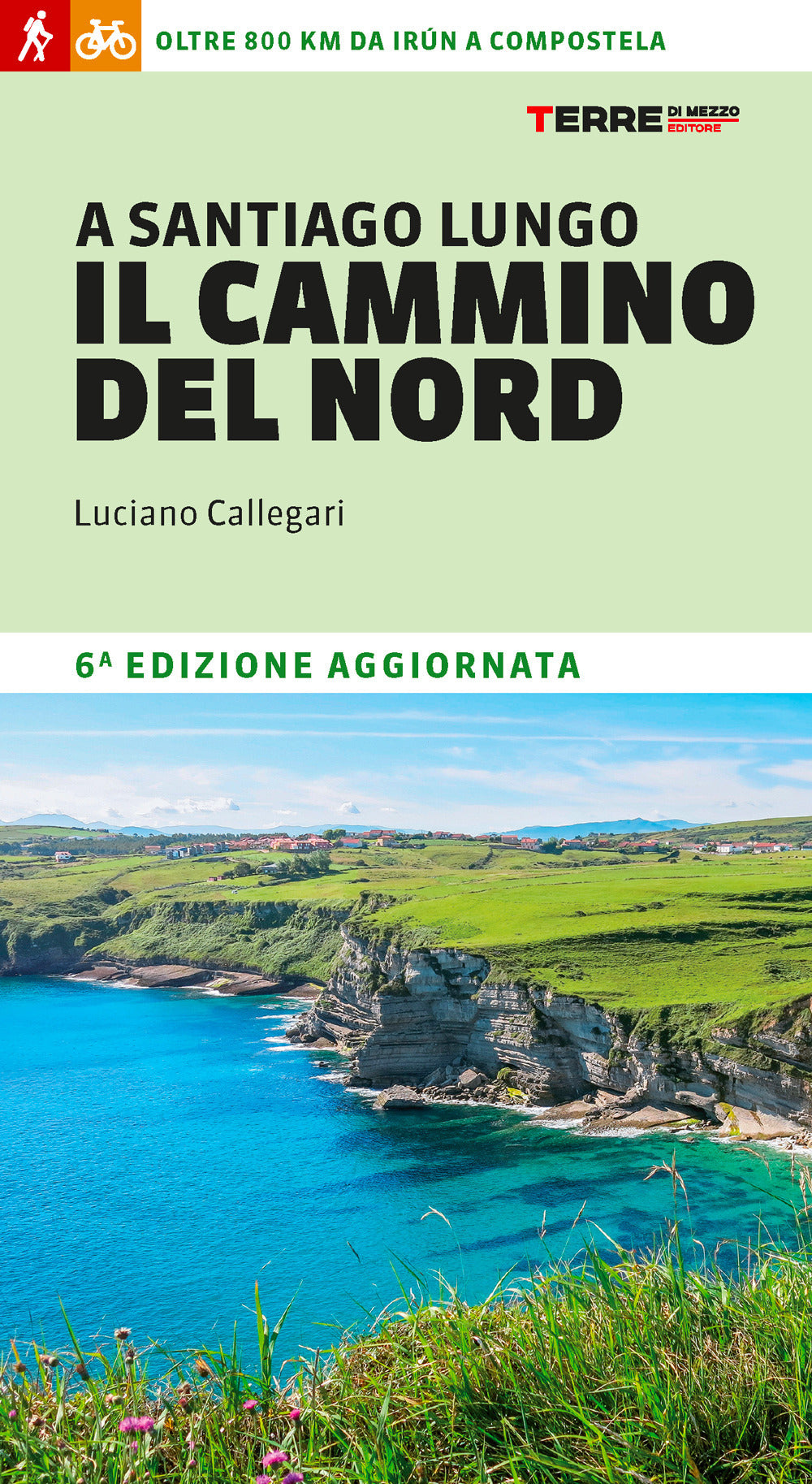 A Santiago lungo il cammino del Nord. Oltre 800 chilometri da Irún a Compostela.