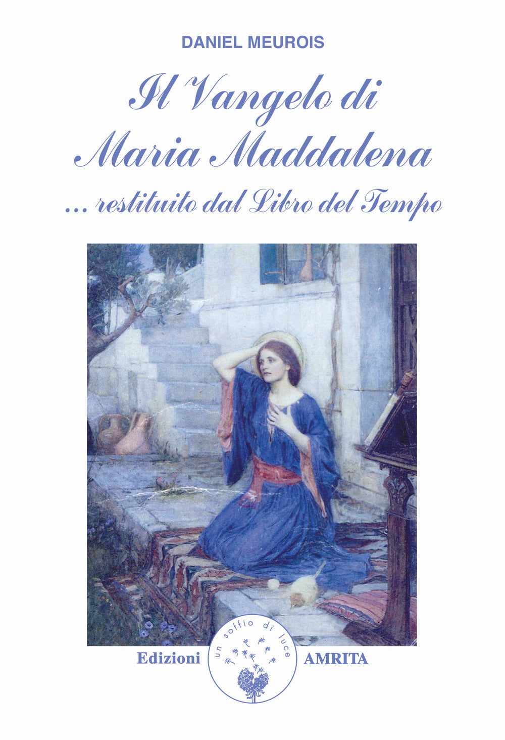 Il vangelo di Maria Maddalena... Restituito dal libro del tempo