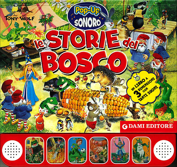 Le Storie del Bosco. Un libro a 3 dimensioni con tanti suoni